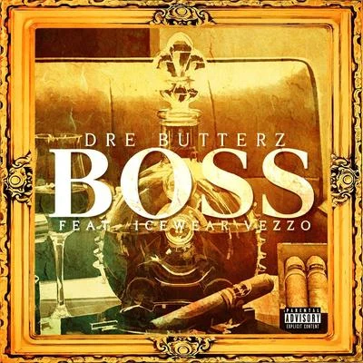 Boss (feat. Icewear Vezzo) 專輯 Dre Butterz