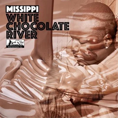 White Chocolate River 专辑 Bavgate/Missippi