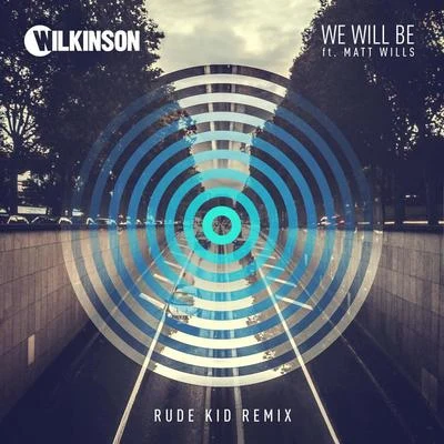 We Will Be (Rude Kid Remix) 專輯 Wilkinson/DJ Snake/CLMD/Zhu/EVAN GIIA