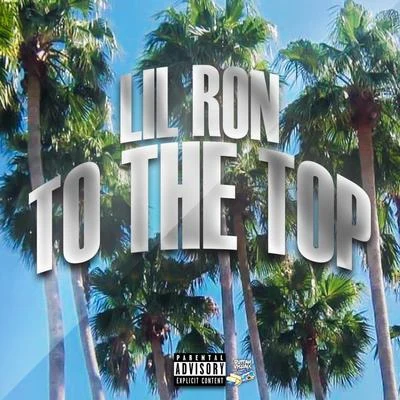 Lil Ron to the Top 专辑 Lil Ron