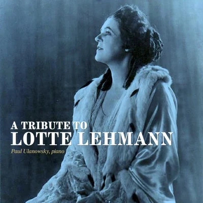 A Tribute to Lotte Lehmann 专辑 Lotte Lehmann