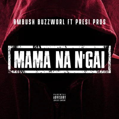 Frank EkwaAmbush BuzzworlFumez The Engineer Mama Na Ngai