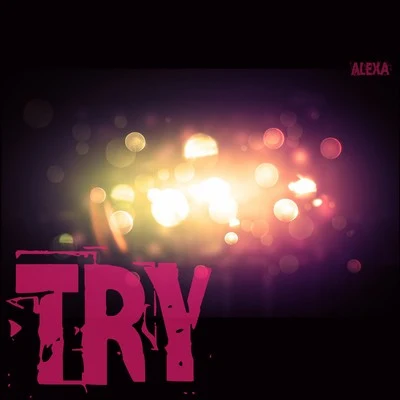 Try 專輯 Alexa/Jesus/Dalila/R3Mi