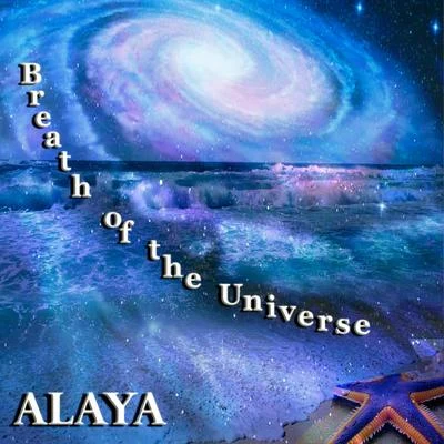 Breath of the Universe (Meditation Music) 專輯 Alaya