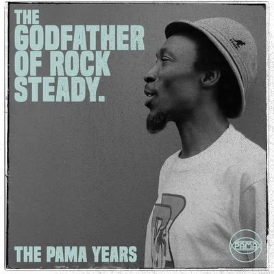 The Pama Years: Alton Ellis, The Godfather of Rocksteady 专辑 Alton Ellis