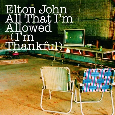 All That Im Allowed (Im Thankful) 專輯 Elton John/Pieces of a Dream