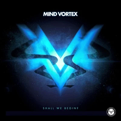 Shall We Begin? 專輯 Mind Vortex