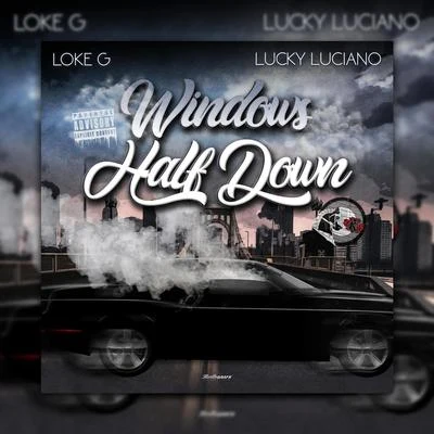 Windows Half Down (feat. Lucky Luciano) 專輯 Throwed Ese/Loke G