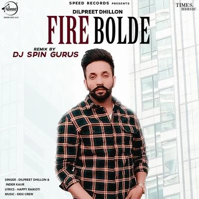 Fire Bolde (Remix) - Single 專輯 Karan Aujla/Dilpreet Dhillon