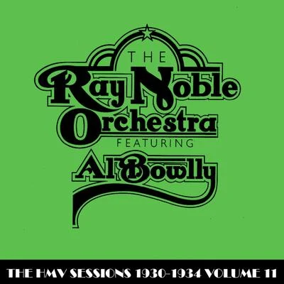 The HMV Sessions 1930 - 1934 Volume Eleven 專輯 Ray Noble Orchestra