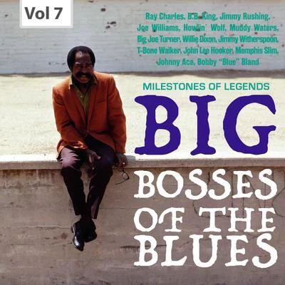 Milestones of Legends: Big Bosses of the Blues, Vol. 7 專輯 Cab Calloway and His Cotton Club Orchestra/Ben Webster/Quintino & Blasterjaxx/Glenn Miller & His Orchestra/Tommy Dorsey & His Orchestra