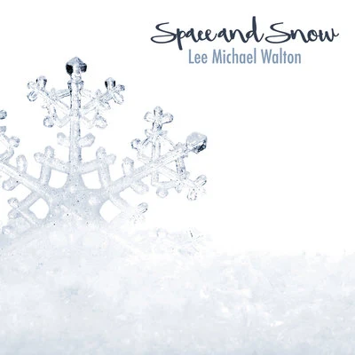 Space and Snow 专辑 Brad Jones/Lee Michael Walton