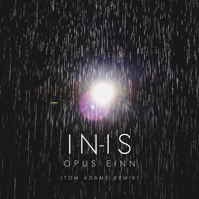 Opus Einn [Tom Adams Remix] 專輯 IN-IS/One Bit