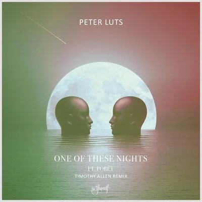 Peter Luts One Of These Nights (feat. Forêt) (Timothy Allen Remix)