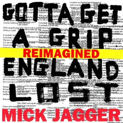 Gotta Get A GripEngland Lost (Reimagined) 专辑 Mick Jagger