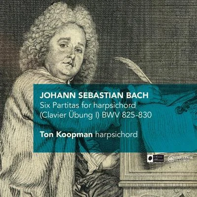 J.S. Bach: Six Partitas for harpsichord (Clavier Übung I) BWV 825-830 專輯 Ton Koopman