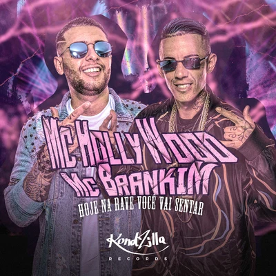 Hoje Na Rave Você Vai Sentar 专辑 MC Gomes/DJ Kadaum/MC Brankim