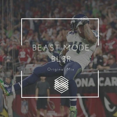 Beast Mode (Original Mix) 专辑 BL3R