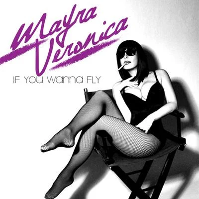 If You Wanna Fly - Single 專輯 Mayra Veronica