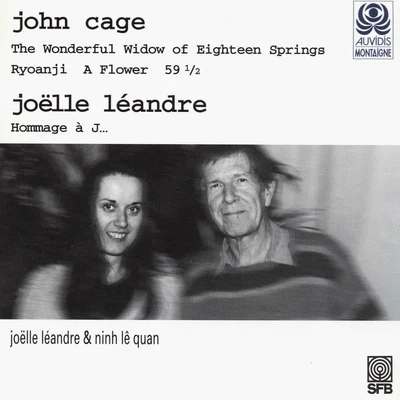 Cage: The Wonderful Widow of Eighteen Springs, Ryoanji, A Flower, 59. 5 & Léandre: Hommage à J... 专辑 Renato Geremia/Mario Schiano/Joëlle Léandre