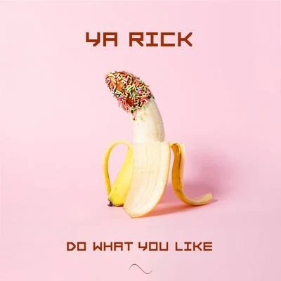 Do What You Like 專輯 KDDK/Ya Rick