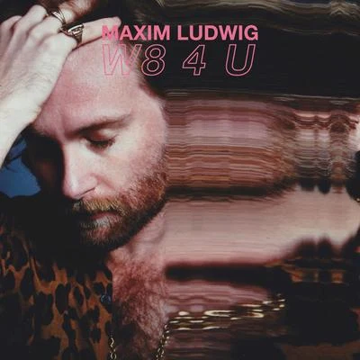 W8 4 U 專輯 Buzzy Lee/Maxim Ludwig