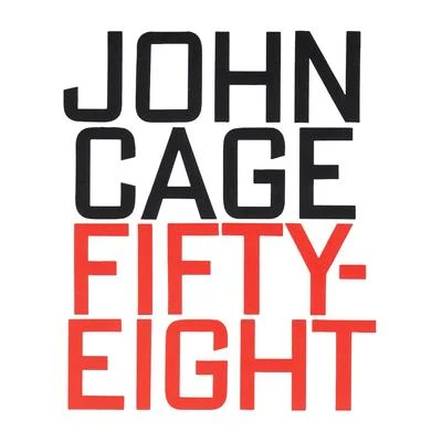 John Cage: Fifty-Eight 专辑 John Cage