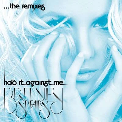 Hold It Against Me - The Remixes 專輯 Britney Spears