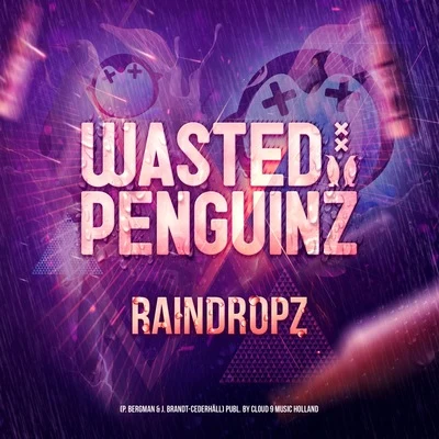 Raindropz 專輯 Wasted Penguinz