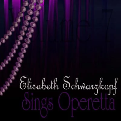 Sings Operetta Vol. 7 专辑 Elisabeth Schwarzkopf