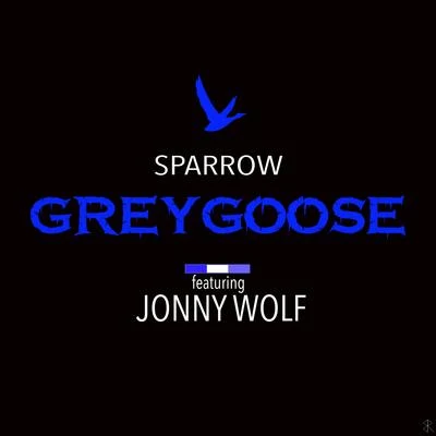 Grey Goose 專輯 Sparrow