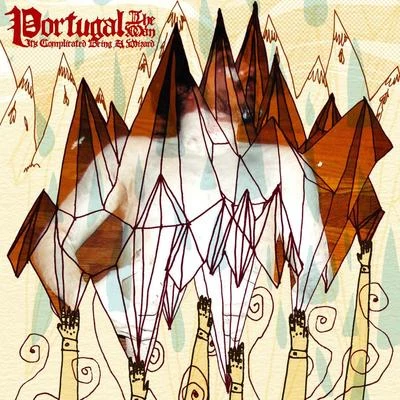 Portugal. The Man Its Complicated Being a Wizard