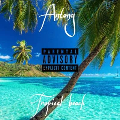 Tropical Beach 專輯 Antony/Cleopatra/Antony & Cleopatra/Motez