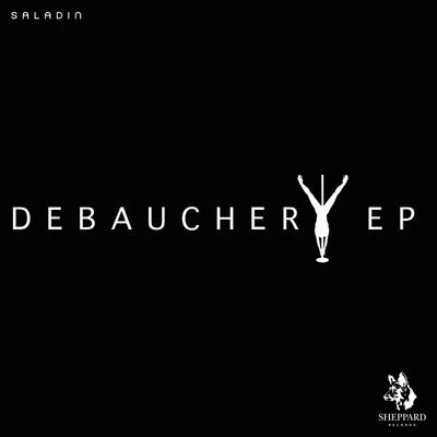 Debauchery Ep 专辑 Saladin