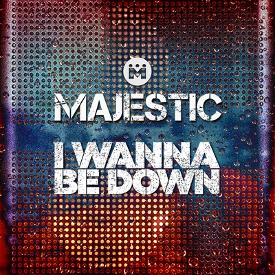 I Wanna Be Down 專輯 Majestic/John Martin/Yoste/Nevada/Gryffin