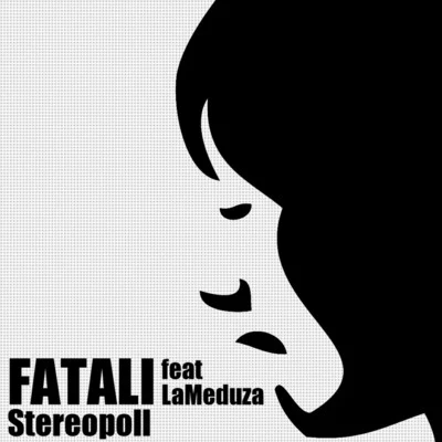 Fatali Stereopoll (feat. LaMeduza) - Single