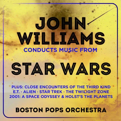 John Williams Conducts Music From Star Wars 专辑 Boston Pops Orchestra