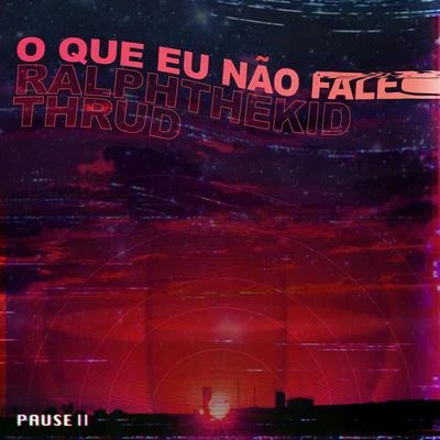 O Que Eu Não Falei 專輯 Dagrace/Dfideliz/RalphTheKiD