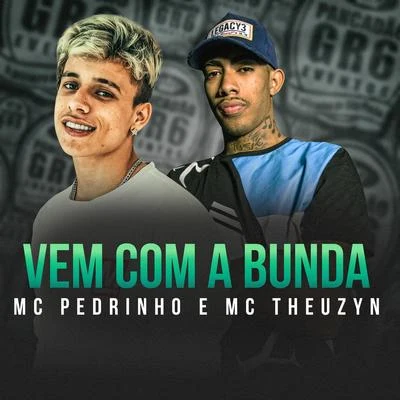 Vem Com a Bunda 專輯 Mu540/Mc Pedrinho/KYAN