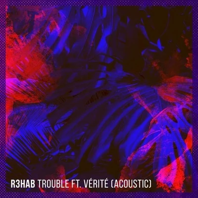 Trouble (Acoustic) 專輯 VÉRITÉ