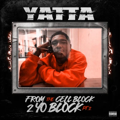 From the Cell Block 2 Yo Block, Pt. 2 專輯 Yatta