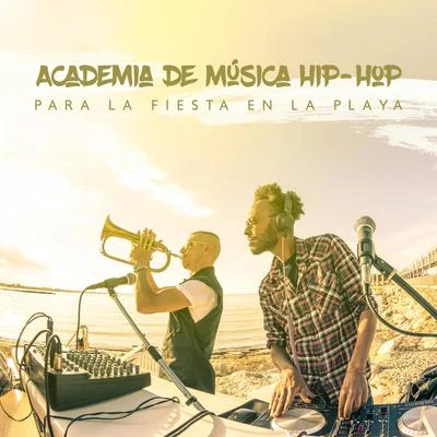 Academia de Música Hip-Hop para la Fiesta en la Playa 專輯 Academia de Música para la Fiesta en la Playa