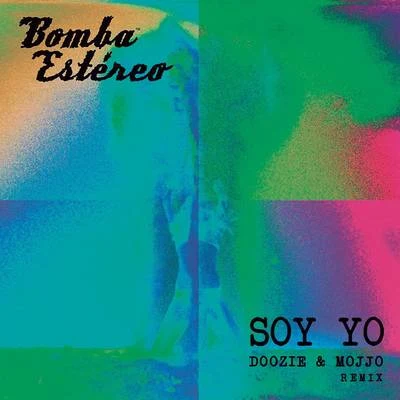 Soy Yo (Doozie & MOJJO Remix) 專輯 Bomba Estéreo