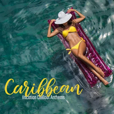 Caribbean Vacation Chillout Anthems: 2020 Sunny Vibes of Chillout Music, Hot Holidays Background Sounds for Full Relax, Rest and Calm Down 專輯 CHILLOUT/Hawaiian Music