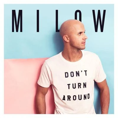 Don&#x27;t Turn Around 专辑 Milow