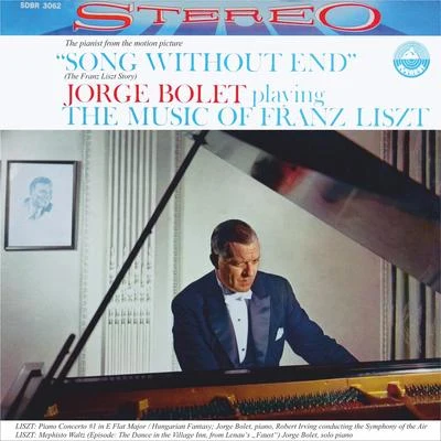 Robert Irving Jorge Bolet playing the Music of Franz Liszt (Transferred from the Original Everest Records Master Tapes)