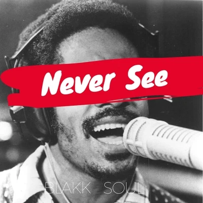 Never See - EP 專輯 Blakk Soul