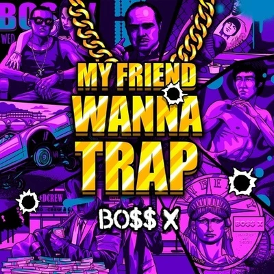 My Friend Wanna Trap 专辑 谢帝 (BO$$X)/蔡健雅 (Tanya)/铃凯 (Ling Kai&#39;s)/莫西子诗 (Moxi Zishi)/王思远