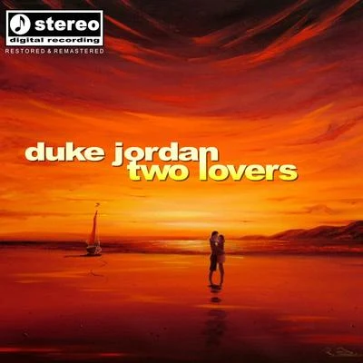 Two Lovers 专辑 Duke Jordan/Art Blakey/Joe Newman/Billy Massey/Clarence Sleepy Anderson