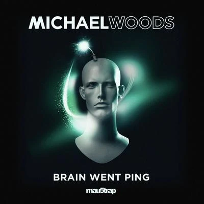 Brain Went Ping 專輯 Michael Woods